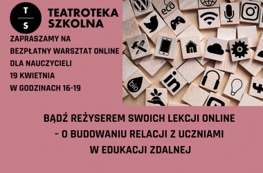 miniaturka WARSZTATY DLA NAUCZYCIELI - Bądź reżyserem swoich lekcji online!