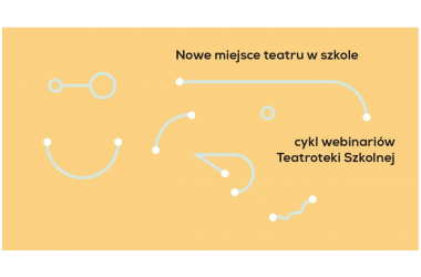 miniaturka Nowe miejsce teatru w szkole – oglądaj rejestracje rozmów, kiedy chcesz!