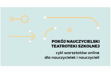 miniaturka Pokój Nauczycielski Teatroteki Szkolnej – spotkajmy się wirtualnie!