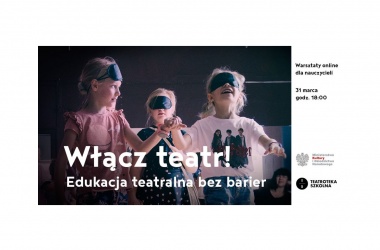 miniaturka DZIEJE SIĘ U NASZYCH PARTNERÓW: Włącz teatr!