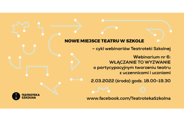 miniaturka Włączanie to wyzwanie - webinarium Teatroteki Szkolnej