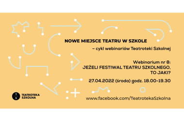 miniaturka Jeżeli festiwal teatru szkolnego, to jaki?