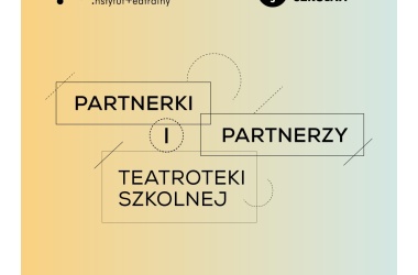miniaturka Ogłaszamy nabór do programu Partnerki i Partnerzy Teatroteki Szkolnej 2026/2027