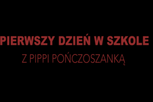 Stopklatka filmu Pierwszy dzień w szkole z Pippi Pończoszanką